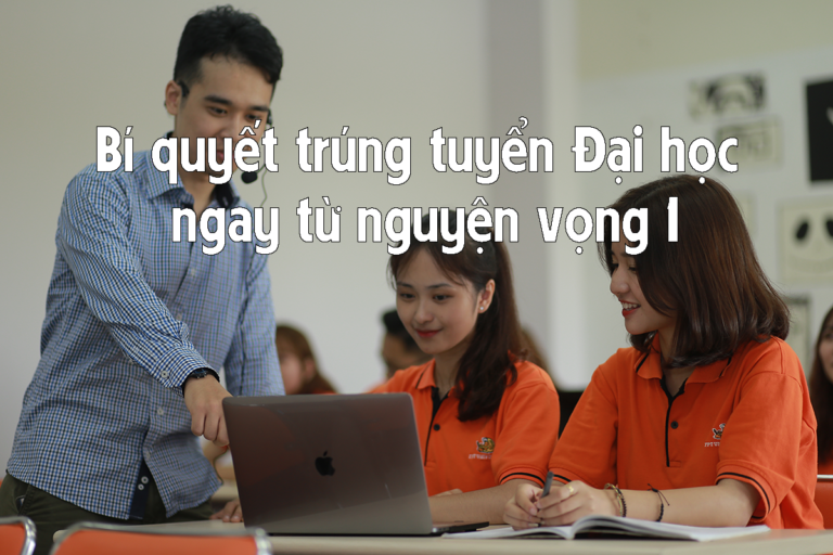 Bí quyết trúng tuyển đại học ngay từ nguyện vọng 1