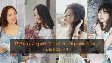 PROFILE “SIÊU KHỦNG” CỦA NỮ GIẢNG VIÊN XINH ĐẸP ĐẠI HỌC FPT