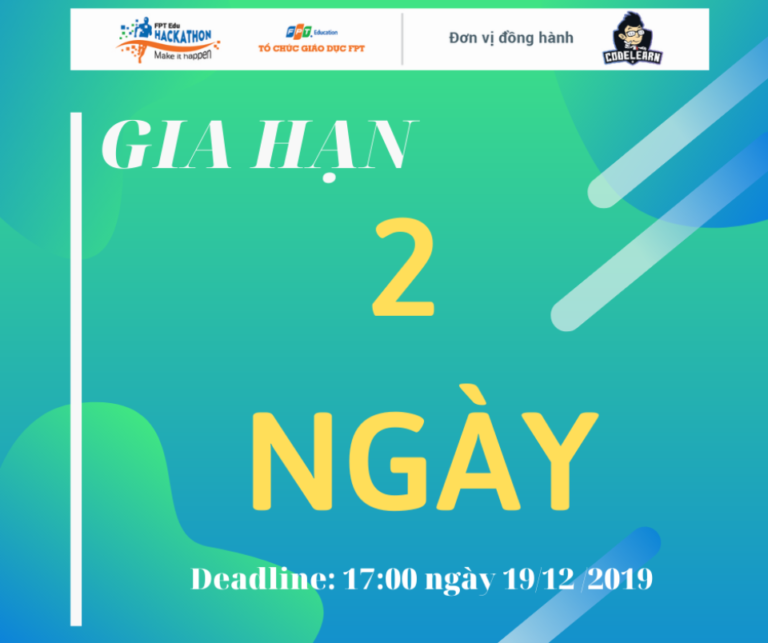 FPT Edu Hackathon 2019: Quyết định gia hạn đăng ký tham gia cho các thí sinh