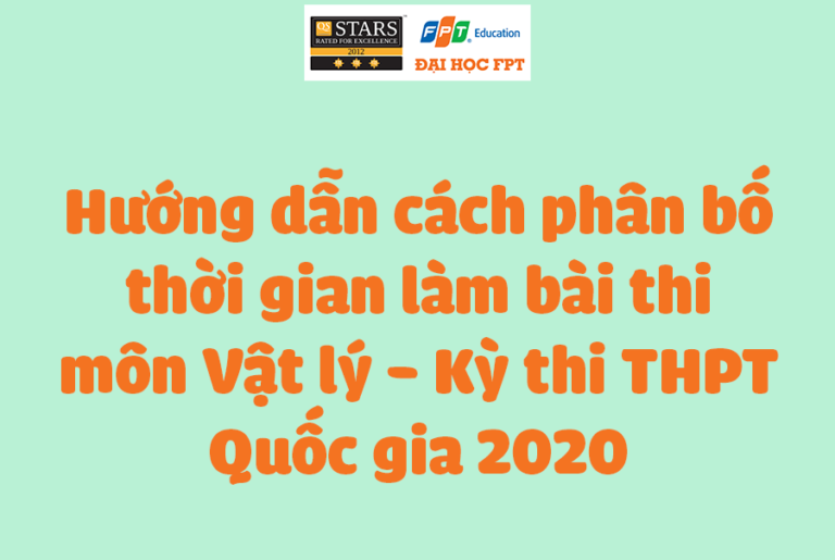 Hướng dẫn phân bố thời gian làm bài môn Vật lý kỳ thi THPT Quốc gia 2020