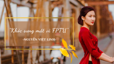“Khóc sưng mắt vì FPTU” – Nguyễn Việt Linh | FPTU ALUMNI BOOK 2020