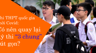 Thi THPT quốc gia thời Covid: Có nên quay lại kỳ thi “3 chung” rút gọn?