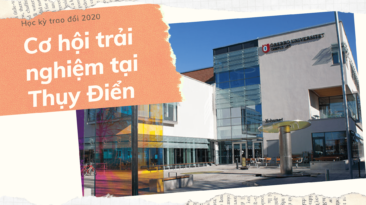 Học kỳ trao đổi 2020 – Cơ hội trải nghiệm tại Đại học phát triển nhanh nhất của Thụy Điển