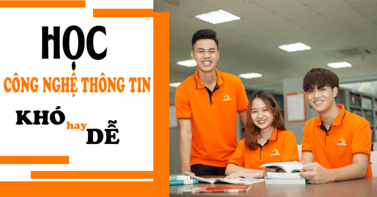 Học Công nghệ thông tin (CNTT) khó hay dễ?