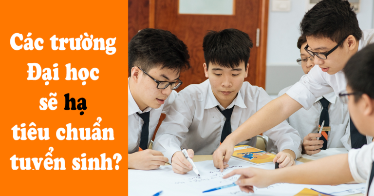 Các trường Đại học sẽ hạ tiêu chuẩn tuyển sinh?