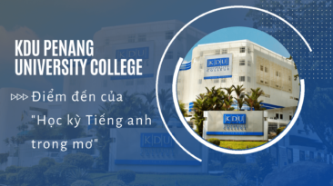 Đại học KDU Penang – Điểm đến của “Học kỳ Tiếng anh trong mơ”