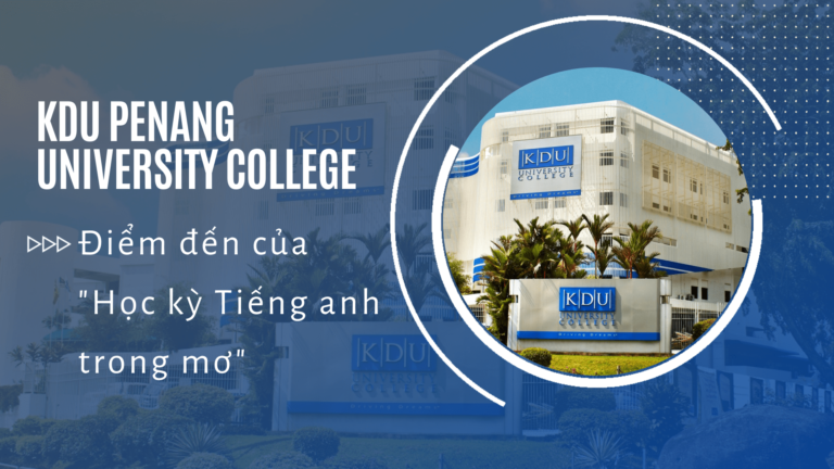 Đại học KDU Penang - Điểm đến của 