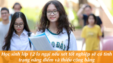 Xét tốt nghiệp THPT: Học sinh lo ngại tình trạng nâng điểm, chạy điểm