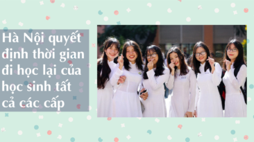 [Nóng] Hà Nội quyết định thời gian đi học lại của học sinh tất cả các cấp