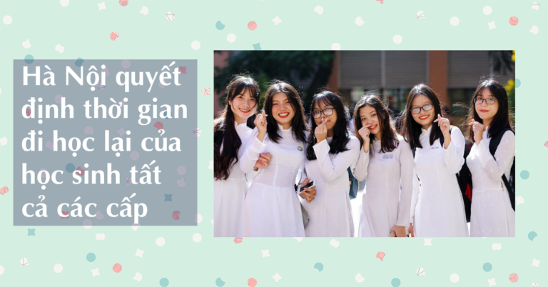 [Nóng] Hà Nội quyết định thời gian đi học lại của học sinh tất cả các cấp