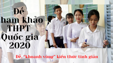 Đề tham khảo THPT Quốc gia 2020: Dễ, “khoanh vùng” kiến thức tinh giản