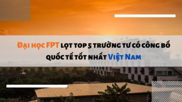 Đại học FPT lọt top 5 trường tư có công bố quốc tế tốt nhất Việt Nam