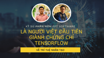 Kỹ sư FPT Software là người Việt đầu tiên giành chứng chỉ “hiếm” của Google về Trí tuệ nhân tạo