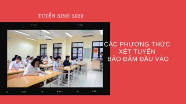 Các phương thức xét tuyển bảo đảm đầu vào