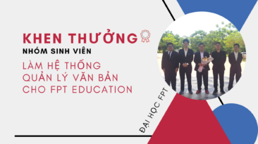 Đại học FPT khen thưởng nhóm sinh viên làm hệ thống quản lý văn bản cho FPT Education