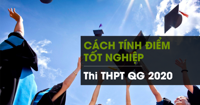 Điểm xét tốt nghiệp THPT 2020 được tính theo công thức nào?