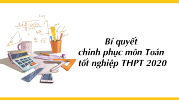 Bí quyết chinh phục môn Toán kì thi tốt nghiệp 2020