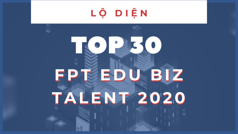 Đại học FPT Hà Nội áp đảo top 30 FPT Edu Biz Talent 2020