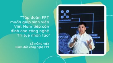 Tập đoàn FPT muốn giúp sinh viên Việt Nam tiếp cận đỉnh cao công nghệ AI