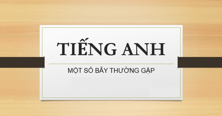 Bẫy thường gặp trong đề thi tiếng anh kỳ thi THPT