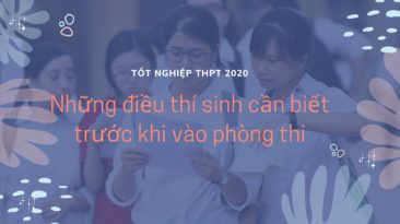 Những điều thí sinh cần biết trước khi vào phòng thi tốt nghiệp 2020