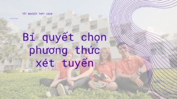 Bí quyết chọn phương thức xét tuyển, nâng cơ hội đỗ ngành yêu thích