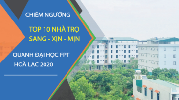 Chiêm ngưỡng TOP 10 nhà trọ sang - xịn - mịn quanh Đại học FPT Hòa Lạc 2020