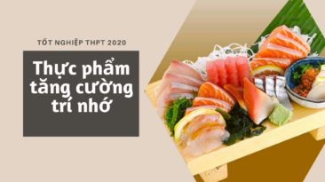 Ăn gì để tăng cường trí nhớ trước kỳ thi tốt nghiệp THPT 2020