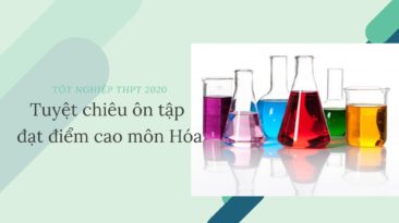 Mách thí sinh ‘chiêu’ ôn tập, luyện đề để đạt điểm cao môn Hóa kỳ thi tốt nghiệp THPT 2020