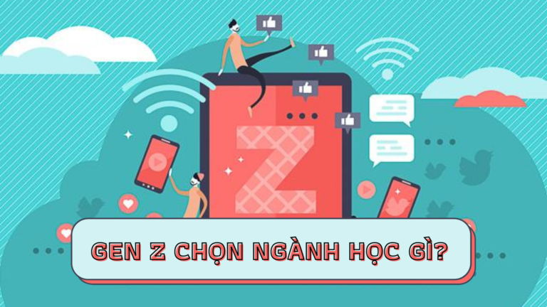 Gen Z chọn ngành học như thế nào?