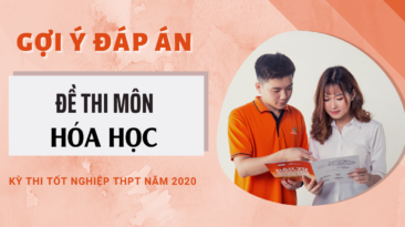 Gợi ý đáp môn Hóa học kỳ thi Tốt nghiệp THPT 2020 (Tất cả các mã đề)