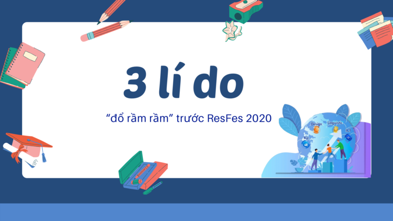 3 lí do khiến HSSV FPT Edu “đổ rầm rầm” trước ResFes 2020