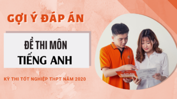 Gợi ý đáp án môn Tiếng anh kỳ thi Tốt nghiệp THPT 2020