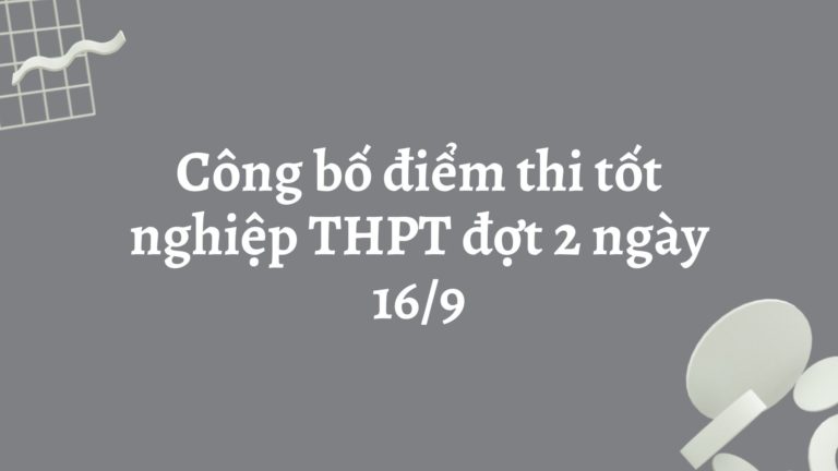 Công bố điểm thi tốt nghiệp THPT đợt 2 ngày 16/9