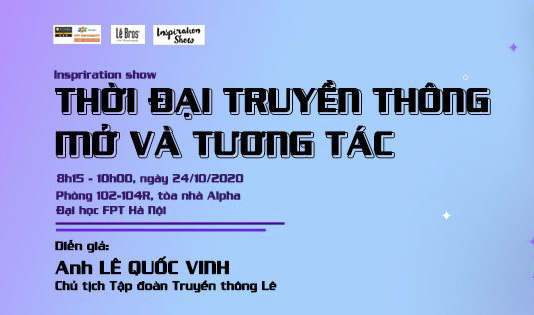 Cuối tuần này, sinh viên FPTU Hà Nội có hẹn với “Quý ông” giới truyền thông - Lê Quốc Vinh