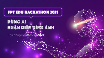 KHỞI ĐỘNG FPT EDU HACKATHON 2021 VỚI CHỦ ĐỀ 