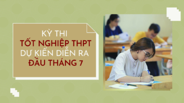 Kỳ thi tốt nghiệp THPT dự kiến diễn ra đầu tháng 7