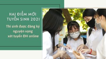 Hai điểm mới tuyển sinh 2021: Thí sinh được đăng ký nguyện vọng xét tuyển ĐH online