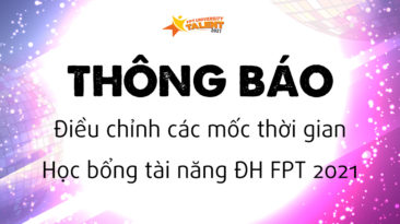 Thông báo điều chỉnh các mốc thời gian Học bổng tài năng ĐH FPT 2021