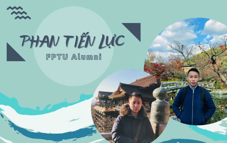 ĐỜI THAY ĐỔI KHI TA THAY ĐỔI - PHAN TIẾN LỰC | FPTU ALUMNI