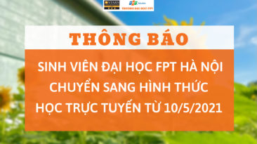 [THÔNG BÁO] SINH VIÊN ĐẠI HỌC FPT HÀ NỘI HỌC ONLINE TỪ NGÀY 10/5