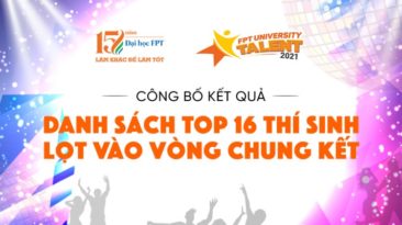 Lộ diện TOP 16 bước vào vòng Chung kết Học bổng Tài năng ĐH FPT 2021