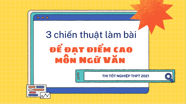 [Thi tốt nghiệp THPT] 3 chiến thuật làm bài để đạt điểm cao môn Ngữ Văn