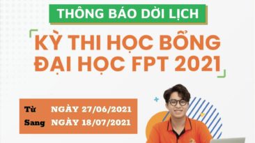 [THÔNG BÁO] Dời lịch Kỳ thi Học bổng Đại học FPT 2021 sang ngày 18/07