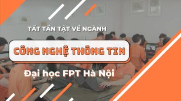 Tất tần tật về ngành Công nghệ thông tin Đại học FPT Hà Nội