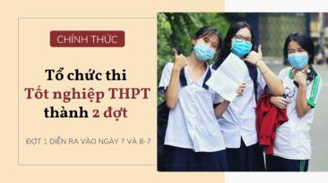 Chính thức: Tổ chức kỳ thi Tốt nghiệp THPT 2021 thành 2 đợt