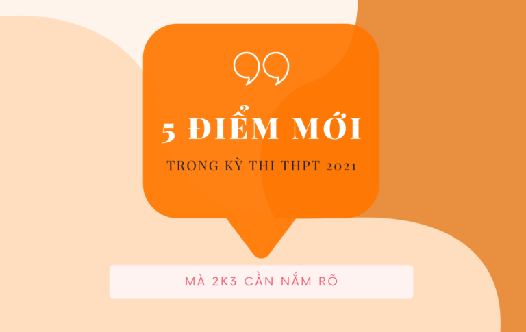 5 điểm mới trong kỳ thi tốt nghiệp THPT 2021 mà 2k3 cần lưu ý