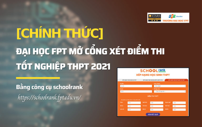 Đại học FPT Hà Nội mở cổng xét tuyển điểm thi Tốt nghiệp THPT 2021