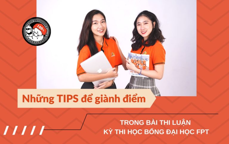 Những tips cực hiệu quả để giành điểm trong bài thi luận kỳ thi Học bổng Đại học FPT