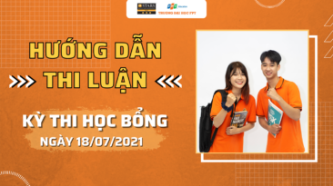 HƯỚNG DẪN THI LUẬN KỲ THI HỌC BỔNG ĐẠI HỌC FPT NGÀY 18/07/2021